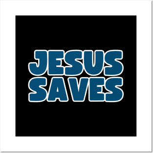 Jesus saves Posters and Art